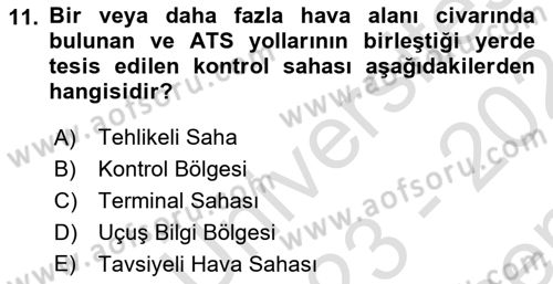Hava Trafik Kontrol Hizmetleri Dersi 2023 - 2024 Yılı (Final) Dönem Sonu Sınav Soruları 11. Soru