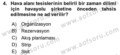 Hava Trafik Kontrol Hizmetleri Dersi 2023 - 2024 Yılı Yaz Okulu Sınav Soruları 4. Soru