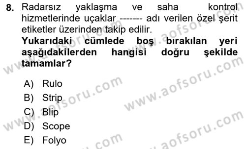 Hava Trafik Kontrol Hizmetleri Dersi 2023 - 2024 Yılı Yaz Okulu Sınav Soruları 8. Soru