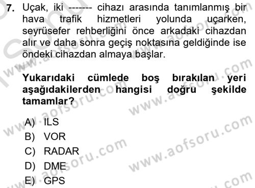 Hava Trafik Kontrol Hizmetleri Dersi 2024 - 2025 Yılı (Final) Dönem Sonu Sınav Soruları 7. Soru