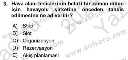 Hava Trafik Kontrol Hizmetleri Dersi 2024 - 2025 Yılı Yaz Okulu Sınav Soruları 3. Soru