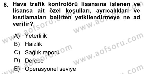 Hava Trafik Kontrol Hizmetleri Dersi 2024 - 2025 Yılı Yaz Okulu Sınav Soruları 8. Soru