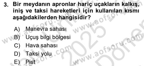 Hava Trafik Kontrol Hizmetleri Dersi 2025 - 2026 Yılı (Final) Dönem Sonu Sınav Soruları 3. Soru