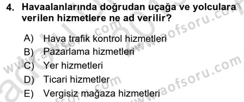 Havaalanı Yönetimi Dersi Ara Sınavı Deneme Sınav Soruları 4. Soru