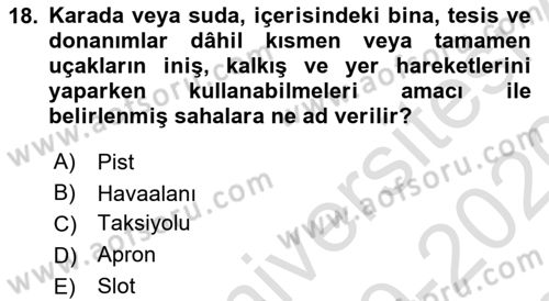 Havaalanı Yönetimi Dersi 2019 - 2020 Yılı (Final) Dönem Sonu Sınav Soruları 18. Soru