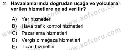 Havaalanı Yönetimi Dersi 2021 - 2022 Yılı (Final) Dönem Sonu Sınav Soruları 2. Soru