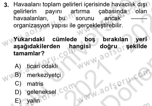 Havaalanı Yönetimi Dersi 2021 - 2022 Yılı (Final) Dönem Sonu Sınav Soruları 3. Soru