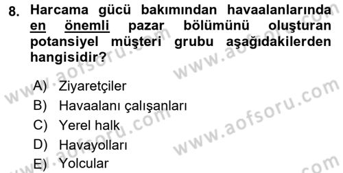 Havaalanı Yönetimi Dersi 2021 - 2022 Yılı (Final) Dönem Sonu Sınav Soruları 8. Soru