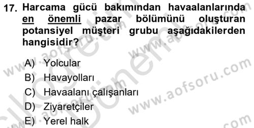 Havaalanı Yönetimi Dersi 2022 - 2023 Yılı (Vize) Ara Sınav Soruları 17. Soru