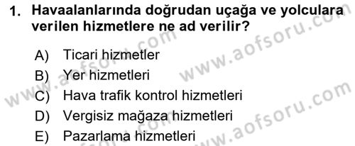 Havaalanı Yönetimi Dersi 2022 - 2023 Yılı Yaz Okulu Sınav Soruları 1. Soru