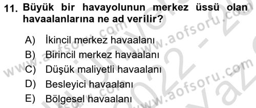 Havaalanı Yönetimi Dersi 2022 - 2023 Yılı Yaz Okulu Sınav Soruları 11. Soru
