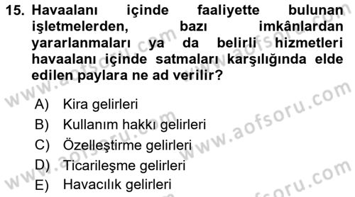 Havaalanı Yönetimi Dersi Ara Sınavı Deneme Sınav Soruları 15. Soru