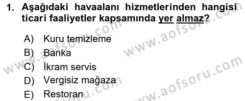 Havaalanı Yönetimi Dersi 2024 - 2025 Yılı (Final) Dönem Sonu Sınav Soruları 1. Soru