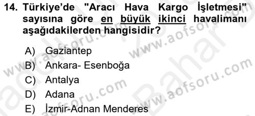 Hava Kargo Ve Tehlikeli Maddeler Dersi 2018 - 2019 Yılı (Vize) Ara Sınav Soruları 14. Soru
