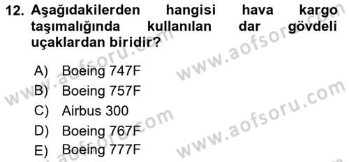 Hava Kargo Ve Tehlikeli Maddeler Dersi 2018 - 2019 Yılı (Final) Dönem Sonu Sınav Soruları 12. Soru