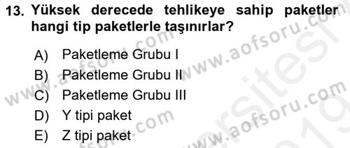 Hava Kargo Ve Tehlikeli Maddeler Dersi 2018 - 2019 Yılı (Final) Dönem Sonu Sınav Soruları 13. Soru