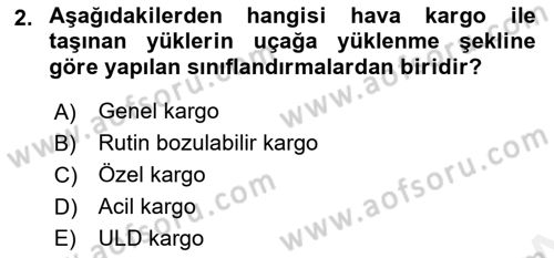 Hava Kargo Ve Tehlikeli Maddeler Dersi 2018 - 2019 Yılı (Final) Dönem Sonu Sınav Soruları 2. Soru