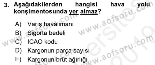 Hava Kargo Ve Tehlikeli Maddeler Dersi 2018 - 2019 Yılı (Final) Dönem Sonu Sınav Soruları 3. Soru