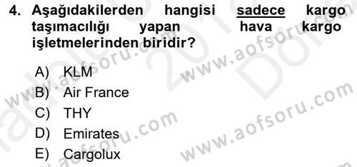 Hava Kargo Ve Tehlikeli Maddeler Dersi 2018 - 2019 Yılı (Final) Dönem Sonu Sınav Soruları 4. Soru