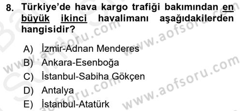 Hava Kargo Ve Tehlikeli Maddeler Dersi 2018 - 2019 Yılı (Final) Dönem Sonu Sınav Soruları 8. Soru