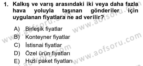 Hava Kargo Ve Tehlikeli Maddeler Dersi 2018 - 2019 Yılı Yaz Okulu Sınav Soruları 1. Soru