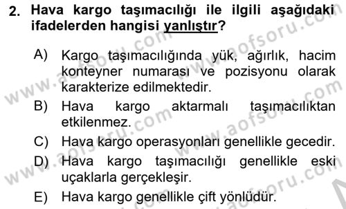 Hava Kargo Ve Tehlikeli Maddeler Dersi 2018 - 2019 Yılı Yaz Okulu Sınav Soruları 2. Soru