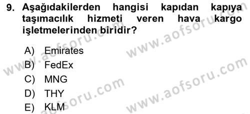 Hava Kargo Ve Tehlikeli Maddeler Dersi 2018 - 2019 Yılı Yaz Okulu Sınav Soruları 9. Soru