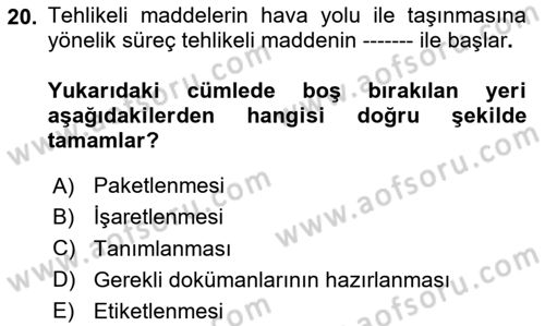 Hava Kargo Ve Tehlikeli Maddeler Dersi 2020 - 2021 Yılı Yaz Okulu Sınav Soruları 20. Soru