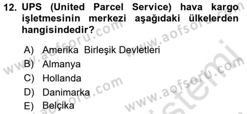Hava Kargo Ve Tehlikeli Maddeler Dersi 2021 - 2022 Yılı (Vize) Ara Sınav Soruları 12. Soru