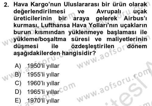 Hava Kargo Ve Tehlikeli Maddeler Dersi 2021 - 2022 Yılı (Vize) Ara Sınav Soruları 2. Soru