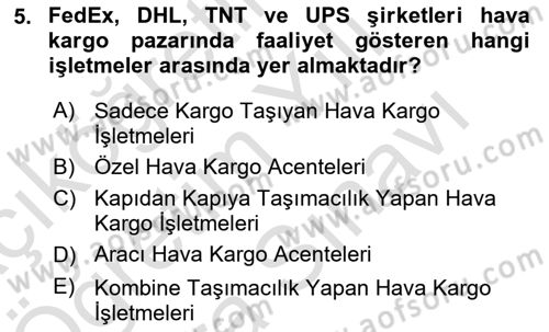 Hava Kargo Ve Tehlikeli Maddeler Dersi 2021 - 2022 Yılı (Vize) Ara Sınav Soruları 5. Soru