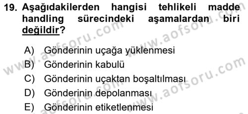 Hava Kargo Ve Tehlikeli Maddeler Dersi 2021 - 2022 Yılı Yaz Okulu Sınav Soruları 19. Soru