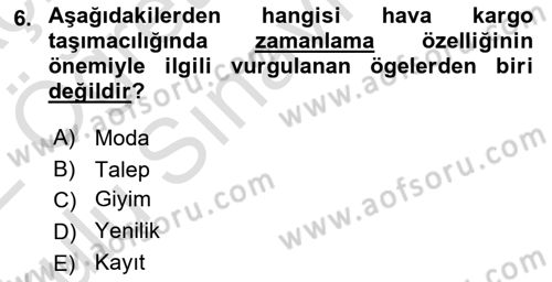Hava Kargo Ve Tehlikeli Maddeler Dersi 2021 - 2022 Yılı Yaz Okulu Sınav Soruları 6. Soru
