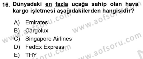 Hava Kargo Ve Tehlikeli Maddeler Dersi 2022 - 2023 Yılı Yaz Okulu Sınav Soruları 16. Soru