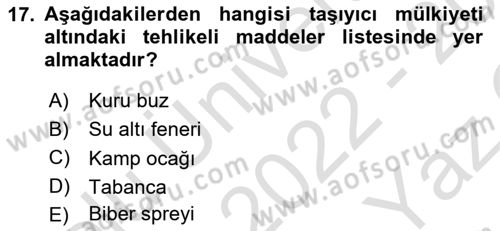 Hava Kargo Ve Tehlikeli Maddeler Dersi 2022 - 2023 Yılı Yaz Okulu Sınav Soruları 17. Soru