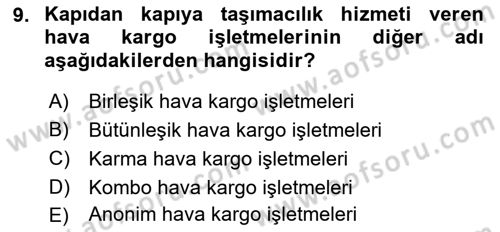 Hava Kargo Ve Tehlikeli Maddeler Dersi 2022 - 2023 Yılı Yaz Okulu Sınav Soruları 9. Soru