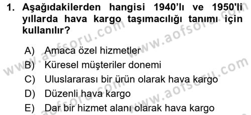 Hava Kargo Ve Tehlikeli Maddeler Dersi 2023 - 2024 Yılı (Vize) Ara Sınav Soruları 1. Soru