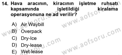 Hava Kargo Ve Tehlikeli Maddeler Dersi 2023 - 2024 Yılı (Vize) Ara Sınav Soruları 14. Soru