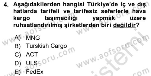 Hava Kargo Ve Tehlikeli Maddeler Dersi 2023 - 2024 Yılı (Vize) Ara Sınav Soruları 4. Soru