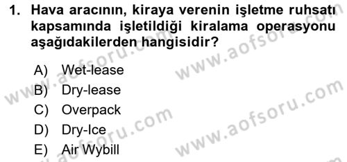 Hava Kargo Ve Tehlikeli Maddeler Dersi 2023 - 2024 Yılı (Final) Dönem Sonu Sınav Soruları 1. Soru