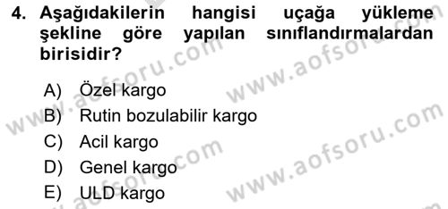 Hava Kargo Ve Tehlikeli Maddeler Dersi 2023 - 2024 Yılı (Final) Dönem Sonu Sınav Soruları 4. Soru
