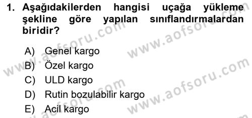 Hava Kargo Ve Tehlikeli Maddeler Dersi 2024 - 2025 Yılı (Vize) Ara Sınav Soruları 1. Soru