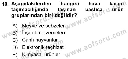 Hava Kargo Ve Tehlikeli Maddeler Dersi 2024 - 2025 Yılı (Vize) Ara Sınav Soruları 10. Soru