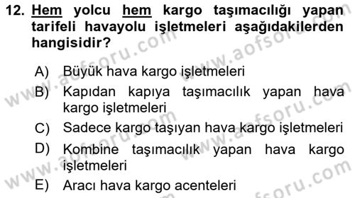 Hava Kargo Ve Tehlikeli Maddeler Dersi 2024 - 2025 Yılı (Vize) Ara Sınav Soruları 12. Soru