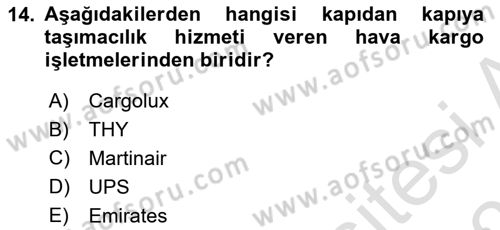 Hava Kargo Ve Tehlikeli Maddeler Dersi 2024 - 2025 Yılı (Vize) Ara Sınav Soruları 14. Soru