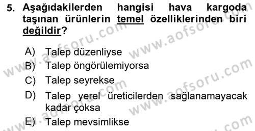 Hava Kargo Ve Tehlikeli Maddeler Dersi 2024 - 2025 Yılı (Vize) Ara Sınav Soruları 5. Soru