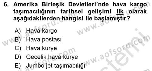 Hava Kargo Ve Tehlikeli Maddeler Dersi 2024 - 2025 Yılı (Vize) Ara Sınav Soruları 6. Soru