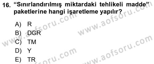 Hava Kargo Ve Tehlikeli Maddeler Dersi 2024 - 2025 Yılı (Final) Dönem Sonu Sınav Soruları 16. Soru