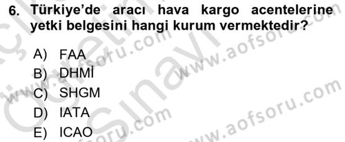 Hava Kargo Ve Tehlikeli Maddeler Dersi 2024 - 2025 Yılı Yaz Okulu Sınav Soruları 6. Soru