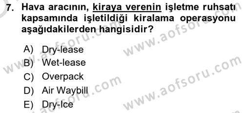 Hava Kargo Ve Tehlikeli Maddeler Dersi 2024 - 2025 Yılı Yaz Okulu Sınav Soruları 7. Soru